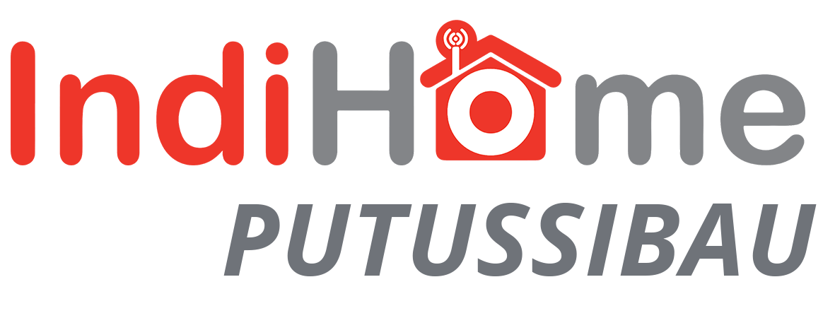 Indihome PUTUSSIBAU